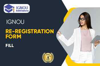 How Can I Fill IGNOU Re Registration Form