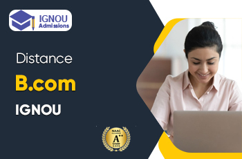 Is IGNOU Good for B.Com? - Distance B.Com Ultimate Guide 2024