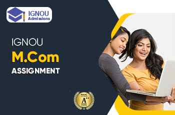 What Is IGNOU M.Com Assignment?
